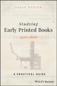 Image for Studying early printed books, 1450-1800  : a practical guide