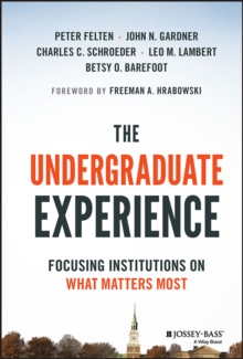 The Undergraduate Experience: Focusing Institutions on What Matters Most