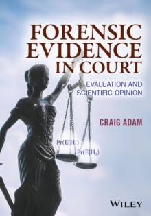 Image for Forensic evidence in court  : evaluation and scientific opinion