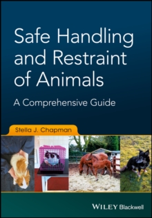 Image for Safe handling and restraint of animals  : a comprehensive guide