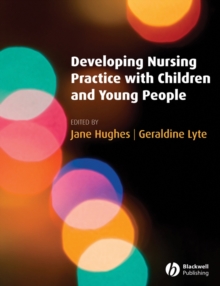 Image for Developing nursing practice with children and young people