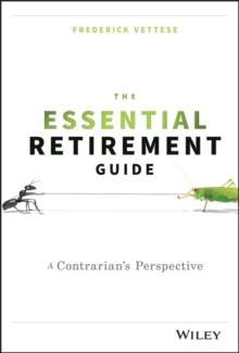 The Essential Retirement Guide: A Contrarian’s Perspective