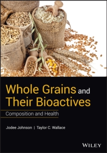 Image for Whole Grains and their Bioactives