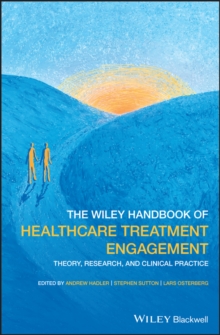 Wiley Handbook of Healthcare Treatment Engagement