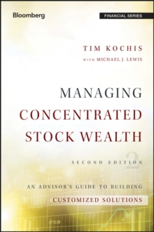 Image for Managing concentrated stock wealth: an advisor's guide to building customized solutions