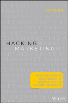 Image for Hacking marketing  : agile practices to make marketing smarter, faster, and more innovative