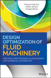 Image for Design optimization of fluid machinery: applying computational fluid dynamics and numerical optimization