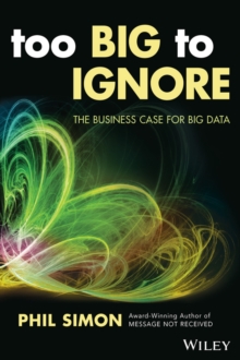 Image for Too big to ignore  : the business case for big data