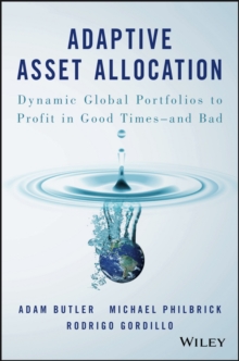 Image for Adaptive asset allocation: dynamic global portfolios to profit in good times - and bad