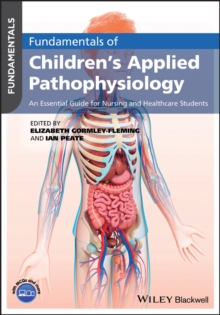 Image for Fundamentals of children's applied pathophysiology  : an essential guide for nursing and healthcare students
