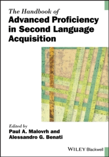 Image for The Handbook of Advanced Proficiency in Second Language Acquisition