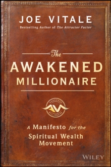 Image for The awakened millionaire  : a manifesto for the spiritual wealth movement