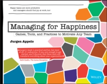 Image for Managing for happiness  : games, tools, and practices to motivate any team