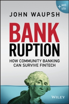 Image for Bankruption: How Community Banking Can Survive Fintech