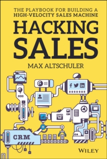 Hacking Sales: The Playbook for Building a High-Velocity Sales Machine