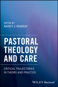 Image for Pastoral theology and care: critical trajectories in theory and practice