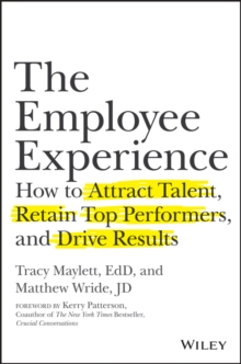 Image for The employee experience: how to attract talent, retain top performers, and drive results