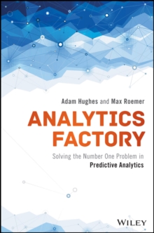 Image for Analytics factory  : solving the number one problem in predictive analytics
