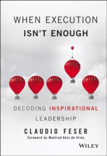 Image for When execution isn't enough  : decoding inspirational leadership