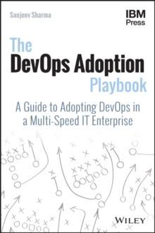 The DevOps Adoption Playbook: A Guide to Adopting DevOps in a Multi-Speed IT Enterprise