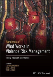 Image for The Wiley handbook of what works in violence risk management  : theory, research, and practice