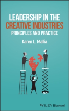 Image for Leadership in the creative industries  : principles and practice