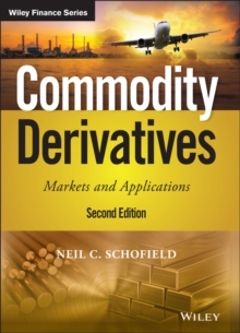 Commodity Derivatives: Markets and Applications