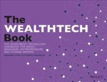 The WEALTHTECH Book: The FinTech Handbook for Investors, Entrepreneurs and Finance Visionaries