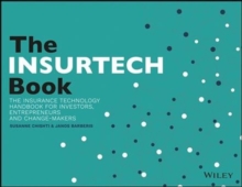 The INSURTECH Book: The Insurance Technology Handbook for Investors, Entrepreneurs and FinTech Visionaries