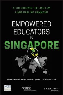 Image for Empowered educators in Singapore: how high-performing systems shape teaching quality