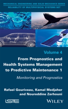 Image for From Prognosis and Health Systems Management to Predictive Maintenance 1: Monitoring and Prognosis