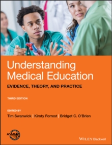 Image for Understanding medical education: evidence, theory and practice