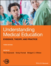Understanding medical education: evidence, theory and practice - Tim Swanwick, Swanwick