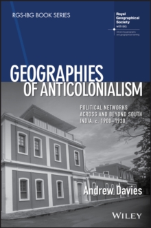 Image for Geographies of Anticolonialism: Political Networks Across and Beyond South India, c. 1900-1930