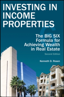 Image for Investing in income properties: the big six formula for achieving wealth in real estate