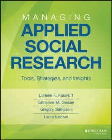 Image for Managing applied social research: tools, strategies, and insights