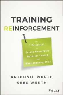 Image for Training reinforcement: the 7 principles to create measurable behavior change and make learning stick