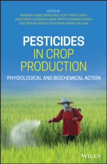 Image for Pesticides in Crop Production: Physiological and Biochemical Action