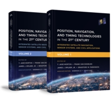 Image for Position, navigation, and timing technologies in the 21st century  : integrated satellite navigation, sensor systems, and civil applications