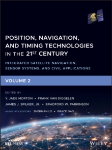 Image for Position, navigation, and timing technologies in the 21st century  : integrated satellite navigation, sensor systems, and civil applicationsVolume 2