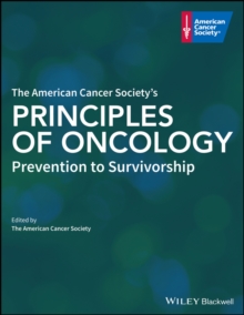 Image for The American Cancer Society principles of oncology  : prevention to survivorship