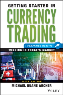 Image for Getting Started in Currency Trading : Winning in Today's Market + Companion Website