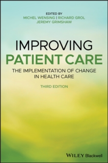 Improving Patient Care: The Implementation of Change in Health Care