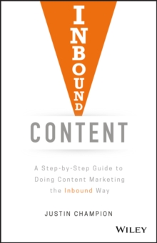 Image for Inbound content  : a step-by-step guide to doing content marketing the inbound way