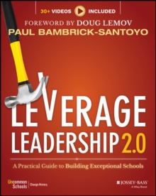 Leverage Leadership 2.0 : A Practical Guide to Building Exceptional Schools - Bambrick-Santoyo, Paul