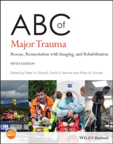 Image for ABC of major trauma  : rescue, resuscitation with imaging, and rehabilitation
