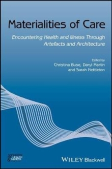 Image for Materialities of care  : encountering health and illness through artefacts and architecture