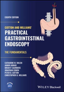Image for Cotton and Williams' practical gastrointestinal endoscopy  : the fundamentals
