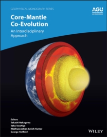 Core-Mantle Co-Evolution: An Interdisciplinary Approach