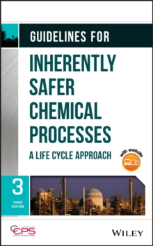 Image for Guidelines for Inherently Safer Chemical Processes: A Life Cycle Approach